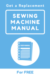 Get a Replacement Sewing Machine Manual for Free