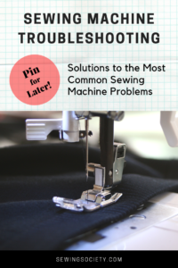 Sewing Machine Troubleshooting – Sewing Society