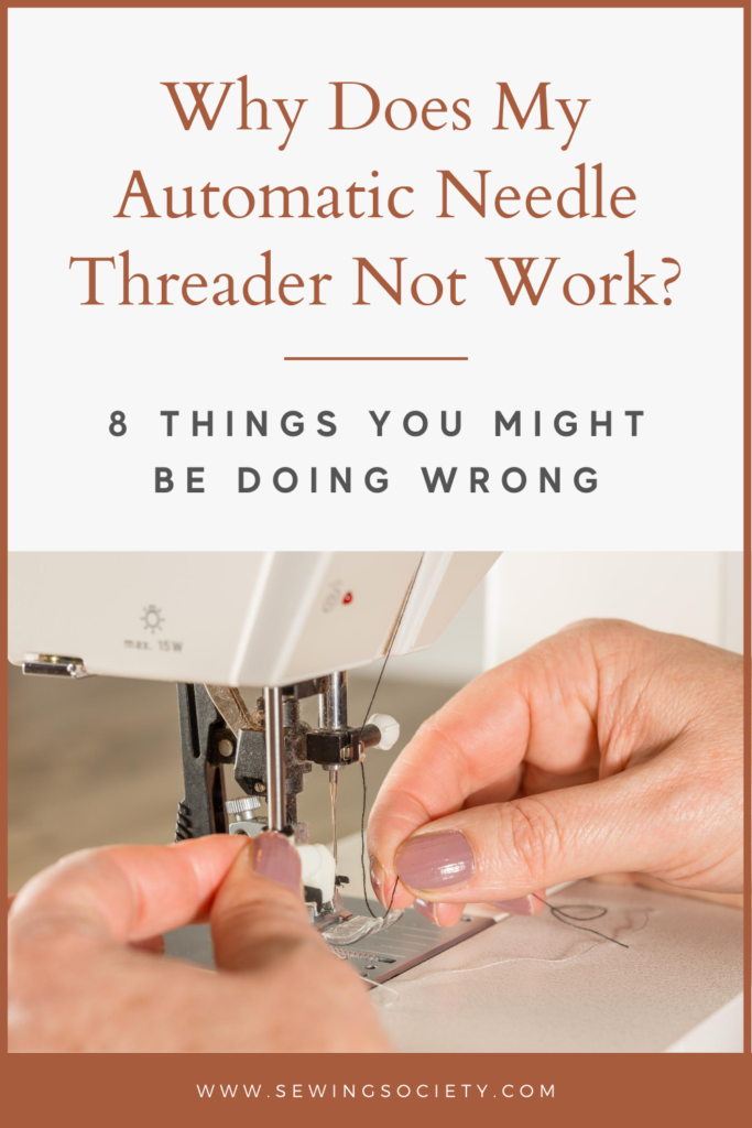 Why Does My Automatic Needle Threader Not Work?