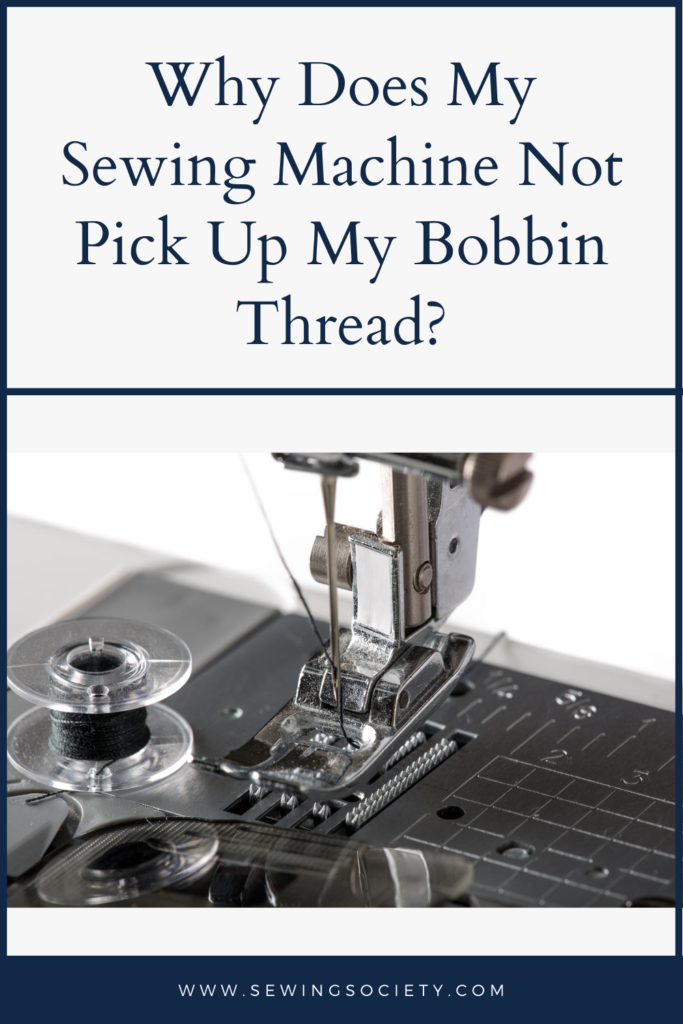 Why Does My Needle Not Pick Up My Bobbin Thread?