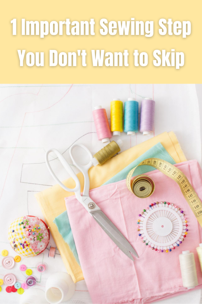 1 Important Sewing Step You Don't Want to Skip