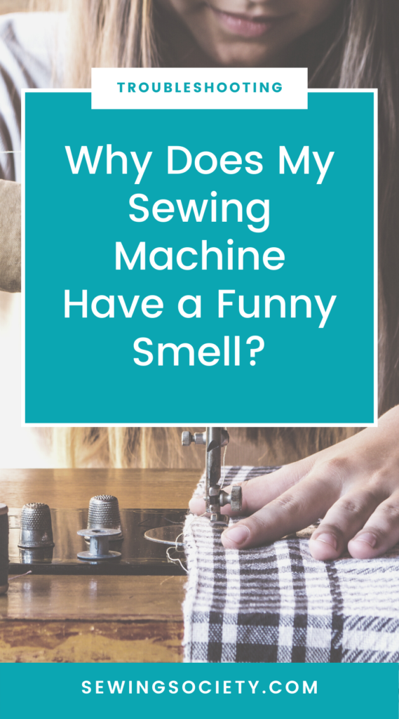 Why Does My Sewing Machine Have a Funny Smell?