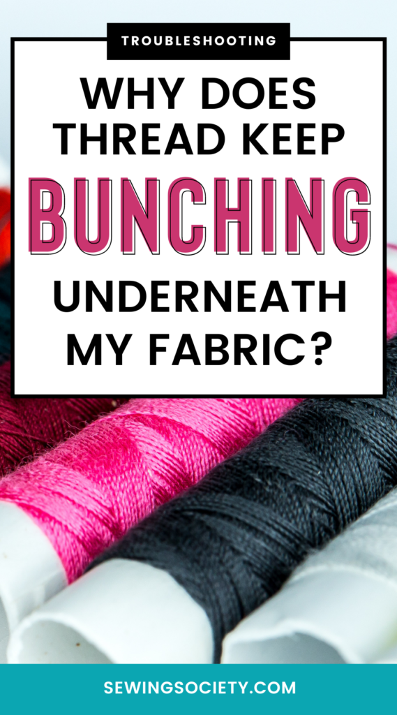 Why does thread keep bunching underneath my fabric? Sewing Machine Troubleshooting